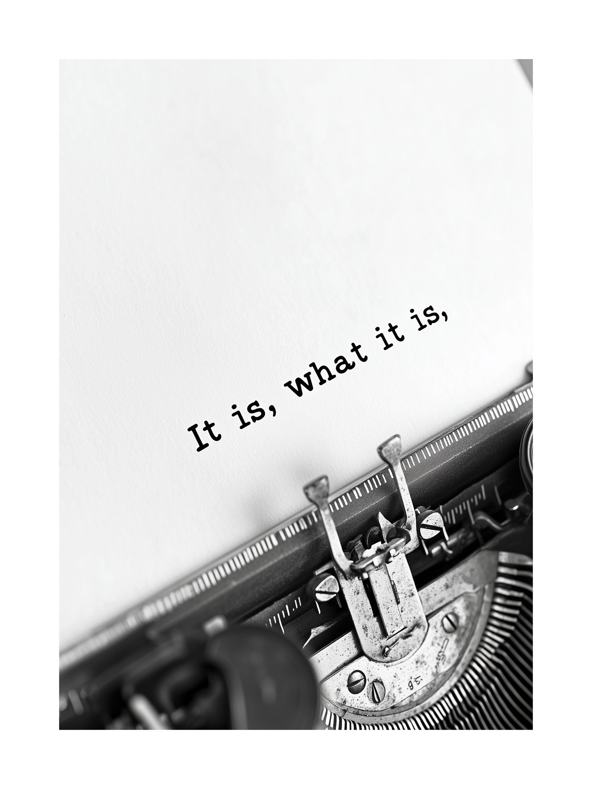 It Is What It Is Poster